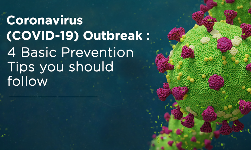 Coronavirus (COVID-19) Outbreak: 4 Basic Prevention Tips you should follow