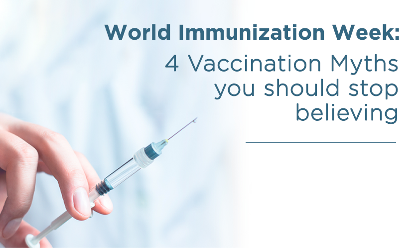 World Immunization Week: 4 Vaccination Myths you should stop believing
