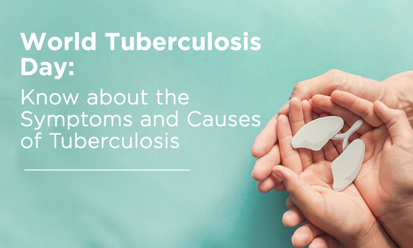 World Tuberculosis Day: Know about the Symptoms and Causes of Tuberculosis