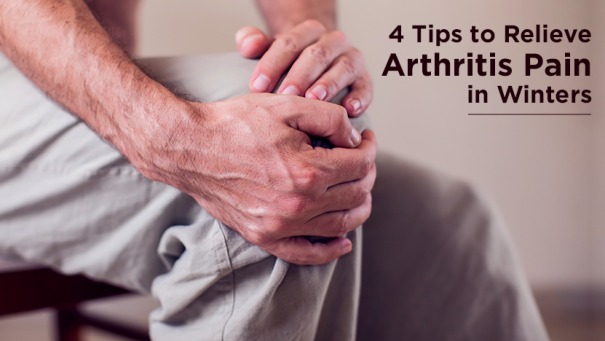 4 Tips to Relieve Arthritis Pain in Winters
