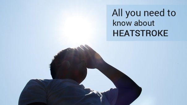 All you need to know about Heatstroke